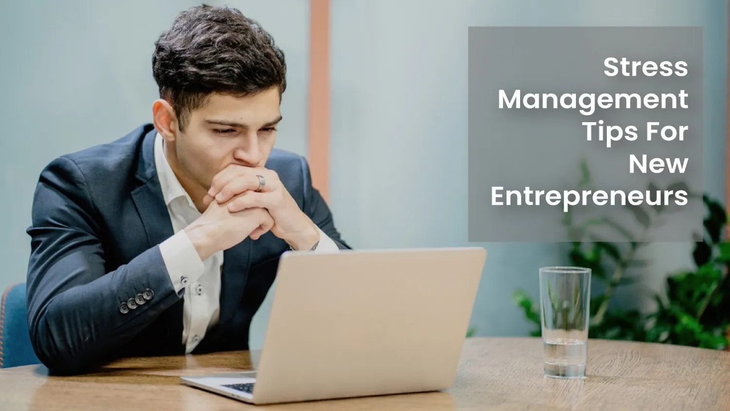 How to manage stress and mental health as a young entrepreneur - mental wellness guide